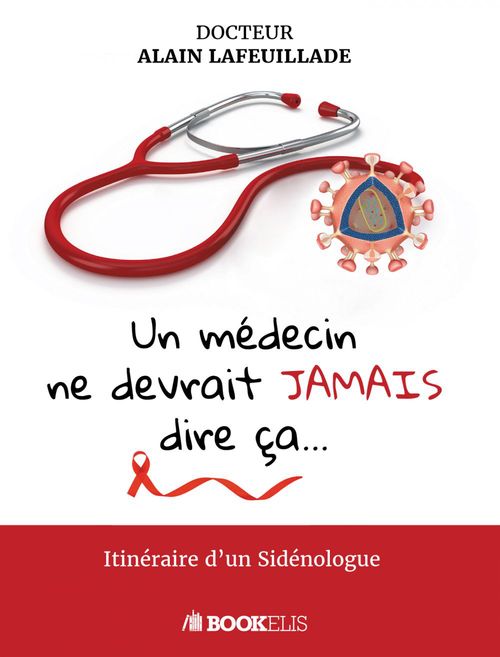 ebook cover of Un médecin ne devrait jamais dire ça..., by Alain Lafeuillade