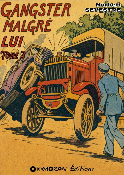 Couverture ebook de Gangster Malgré Lui - Tome 3, de Norbert Sevestre