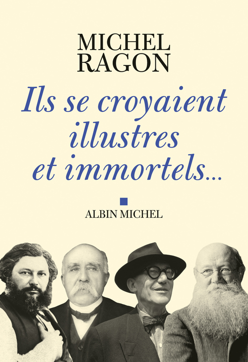 ebook cover of Ils se croyaient illustres et immortels..., by Michel Ragon