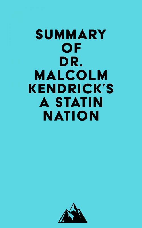 Couverture ebook de Summary of Dr. Malcolm Kendrick's A Statin Nation, de Everest Media
