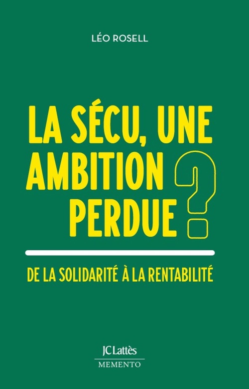 Couverture ebook de La Sécu, une ambition perdue ?, de Léo Rosell