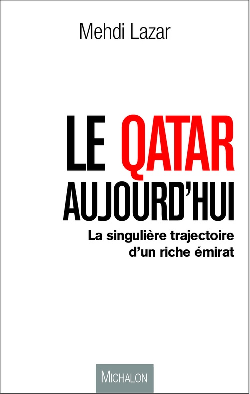 ebook cover of Le Qatar aujourd'hui, by Mehdi Lazar