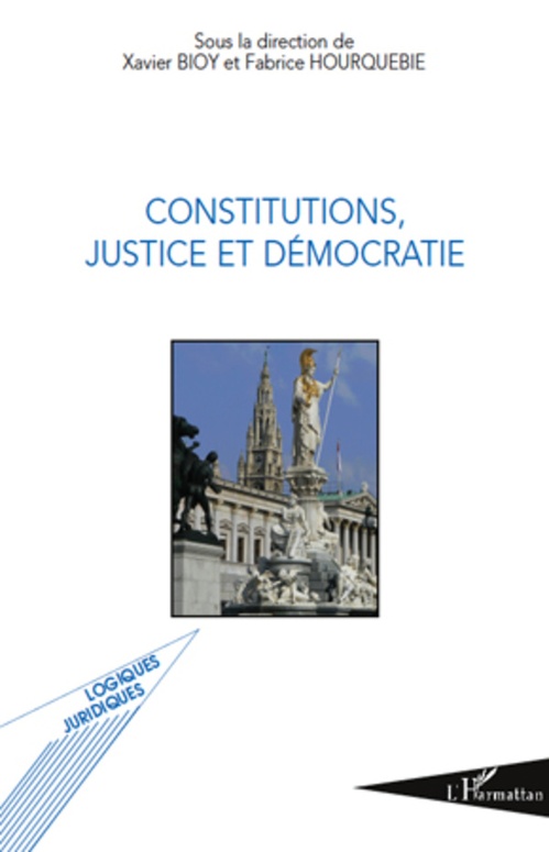 ebook cover of Constitutions, justice et démocratie, by Xavier Bioy, Fabrice Hourquebie