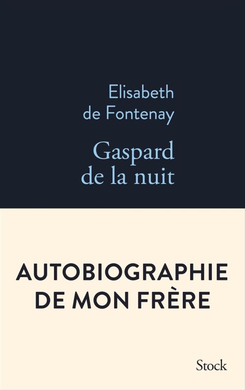 Couverture ebook de Gaspard de la nuit. Autobiogaphie de mon frère, de Elisabeth de Fontenay