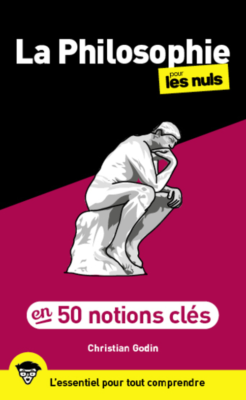 ebook cover of La Philosophie en 50 notions clés pour les Nuls, 2e éd, by Christian Godin