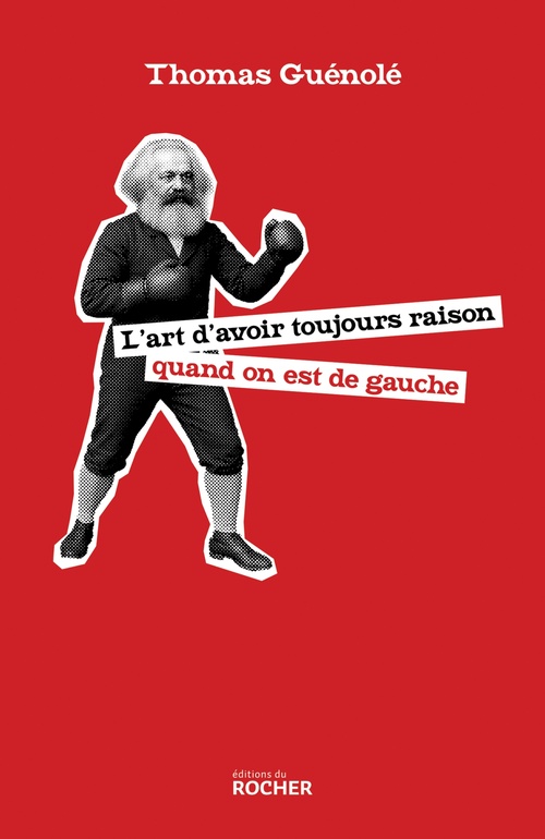 Couverture ebook de L'art d'avoir toujours raison quand on est de gauche, de Thomas Guénolé