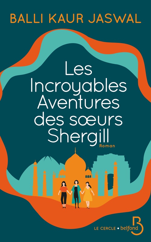 Couverture ebook de Les Incroyables Aventures des soeurs Shergill, de Balli Kaur Jaswal