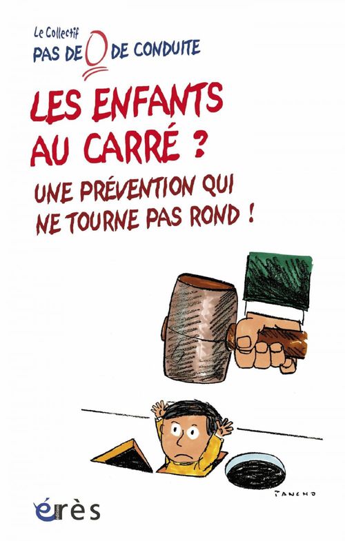Couverture ebook de Les enfants au carré ? Une prévention qui ne tourne pas rond, de Pas de 0 de conduite