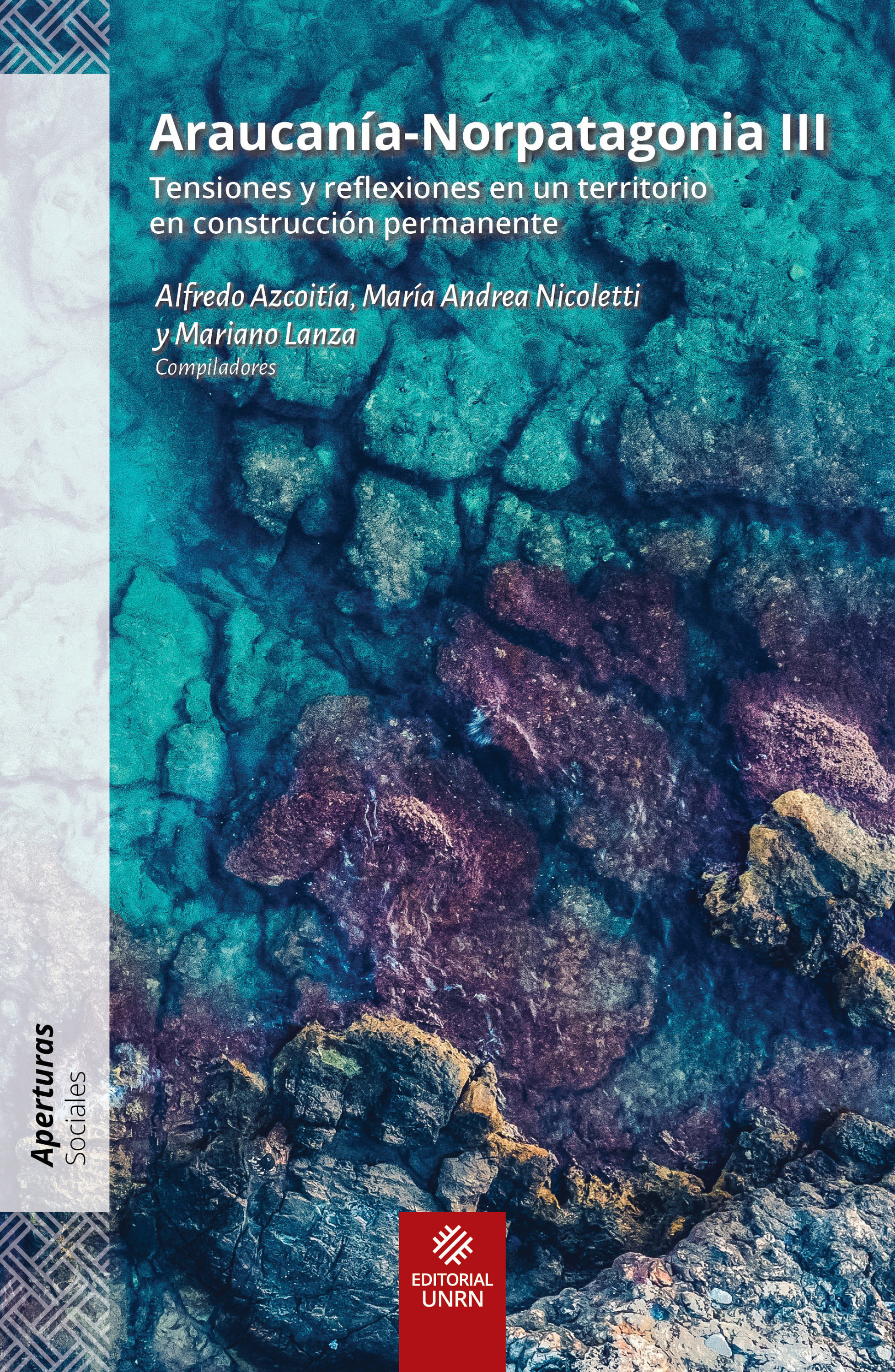 Couverture ebook de Araucania-Norpatagonia III, de Alfredo Azcoitia, Maria Andrea Nicoletti, Mariano Lanza