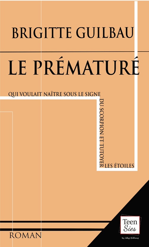 ebook cover of Le prématuré qui voulait naître sous le signe du Scorpion et tutoyer les étoiles, by Brigitte Guilbau