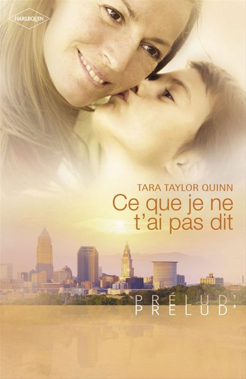 ebook cover of Ce que je ne t'ai pas dit (Harlequin Prélud'), by Tara Taylor Quinn