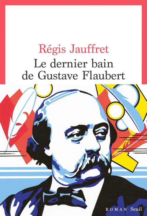 ebook cover of Le Dernier Bain de Gustave Flaubert, by Régis Jauffret