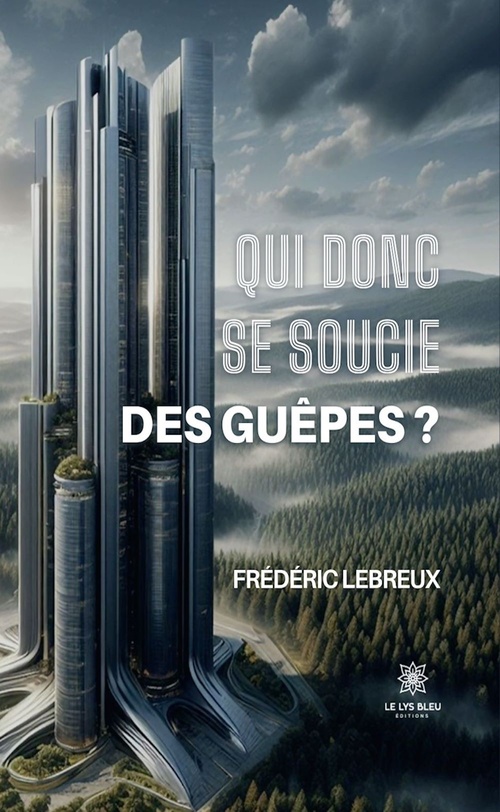 Couverture ebook de Qui donc se soucie des guêpes ?, de Frédéric Lebreux