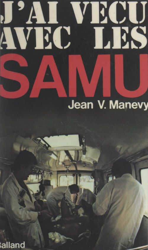 Couverture ebook de J'ai vécu avec les SAMU, de Jean V. Manevy
