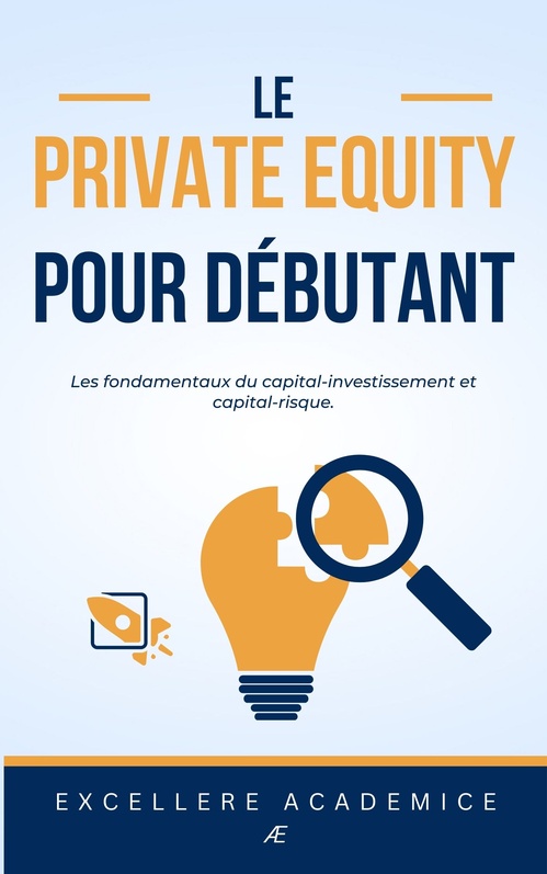 Couverture ebook de Le private equity pour débutant, de Excellere  Academice
