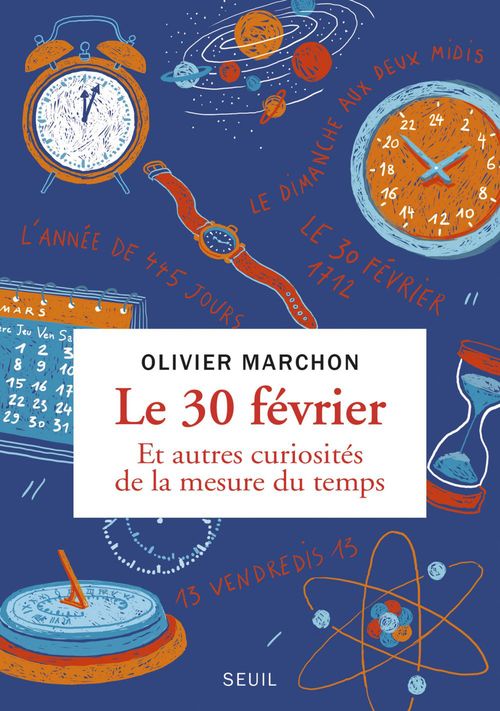 Couverture ebook de Le 30 février. Et autres curiosités de la mesure du temps, de Olivier Marchon