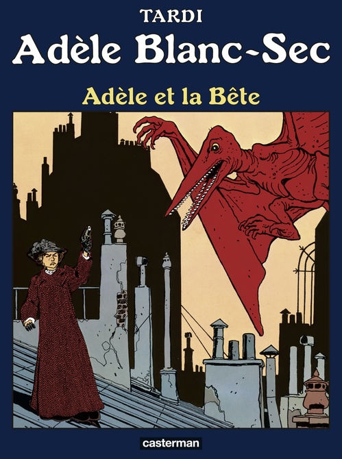 ebook cover of Adèle Blanc-Sec (Tome 1) - Adèle et la bête, by Jacques Tardi
