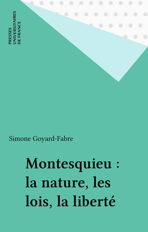 Couverture ebook de Montesquieu : la nature, les lois, la liberté, de Simone Goyard-Fabre