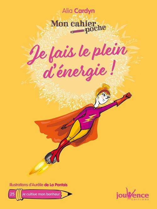 Couverture ebook de Mon cahier poche : Je fais le plein d'énergie !, de Alia Cardyn, Aurélie  de La pontais