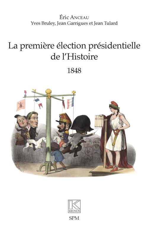 Couverture ebook de La première élection présidentielle de l'Histoire, de Eric Anceau, Yves Bruley, Jean Garrigues, Jean Tulard