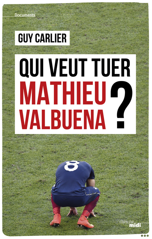 ebook cover of Qui veut tuer Mathieu Valbuena ?, by Guy Carlier
