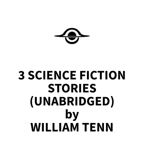 Couverture audiobook de 3 Science Fiction Stories (UNABRIDGED), de William Tenn