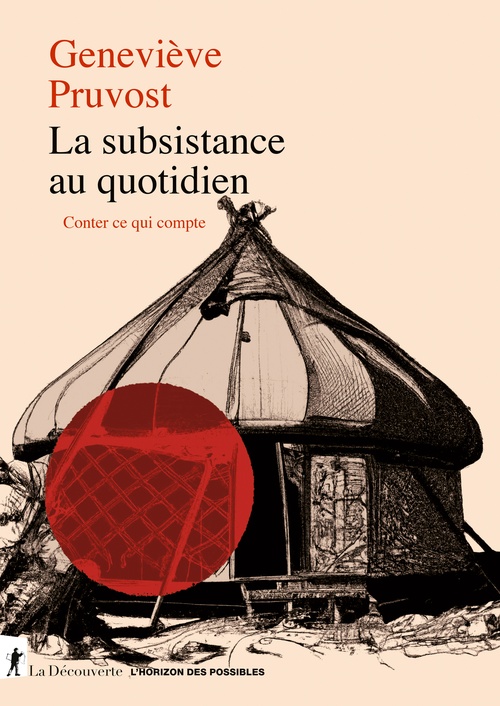 Couverture ebook de La subsistance au quotidien - Conter ce qui compte, de Geneviève Pruvost