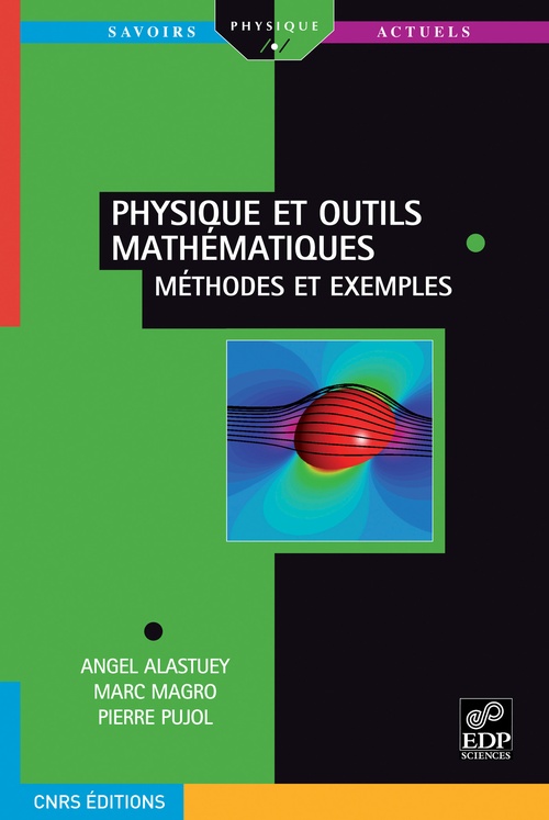 Couverture ebook de Physique et outils mathématiques méthodes et exemples, de Angel Alastuey, Marc Magro, Pierre Pujol