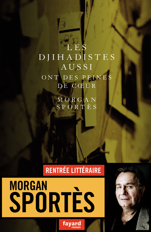ebook cover of Les djihadistes aussi ont des peines de coeur, by Morgan Sportès