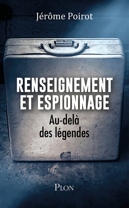 Couverture ebook de Renseignement et espionnage - Au-delà des légendes, de Jérôme Poirot