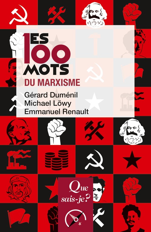 Couverture ebook de Les 100 mots du marxisme, de Gérard Duménil, Michel Lowy, Emmanuel Renault