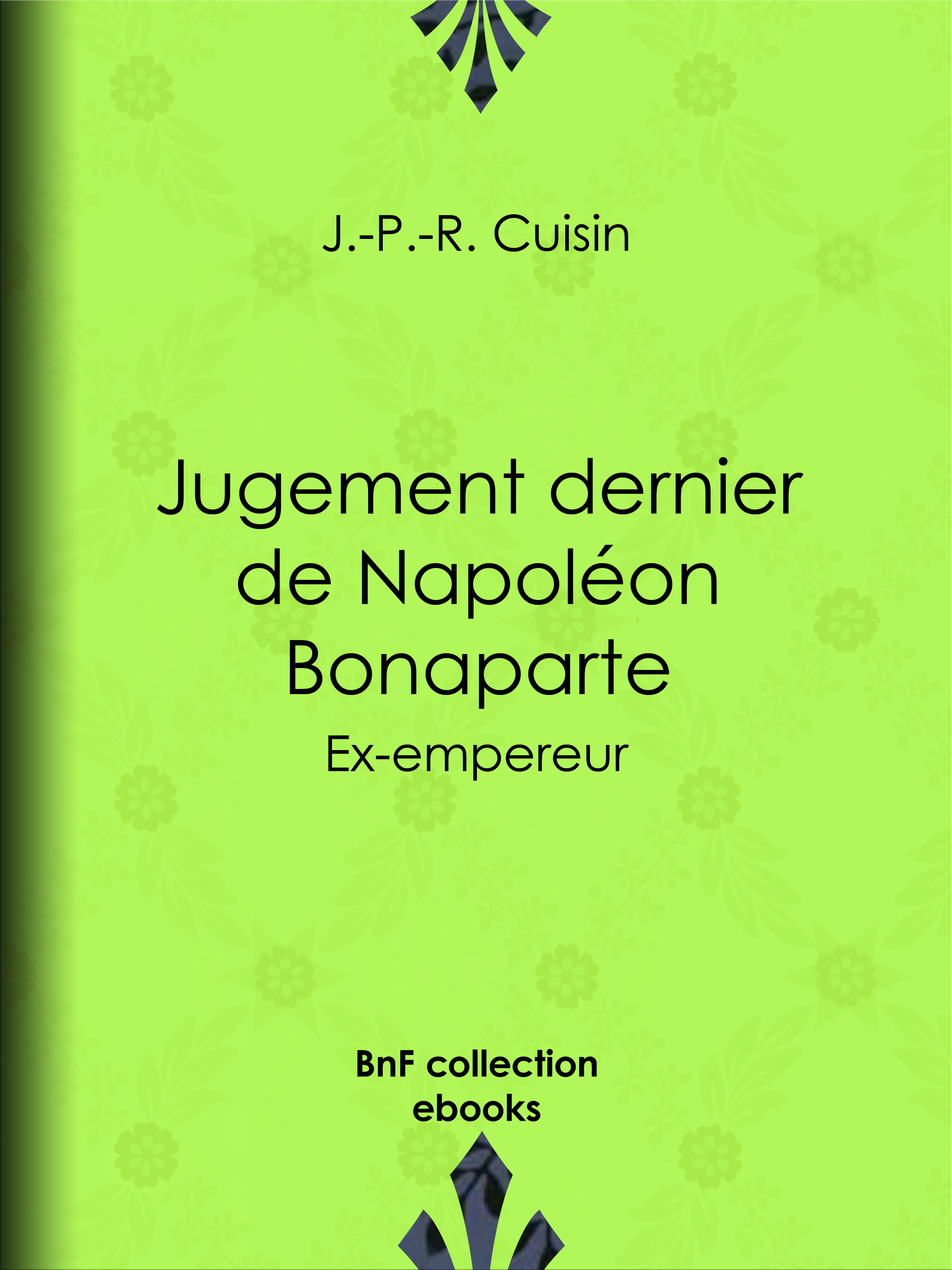 ebook cover of Jugement dernier de Napoléon Bonaparte, by J.-P.-R. Cuisin