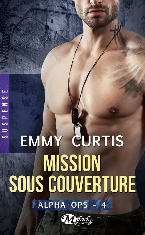 Couverture ebook de Alpha Ops , T4 : Mission sous couverture, de Emmy Curtis
