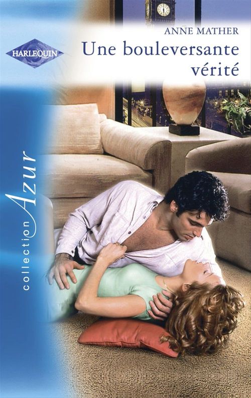 ebook cover of Une bouleversante vérité (Harlequin Azur), by Anne Mather
