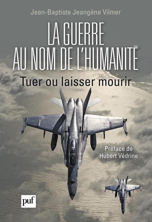 ebook cover of La guerre au nom de l'humanité : Tuer ou laisser mourir, by Jean-Baptiste Jeangène Vilmer