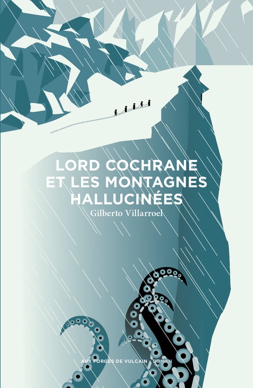 Couverture ebook de Lord Cochrane et les montagnes hallucinées, de Villaroel Gilberto