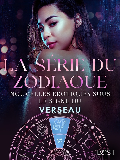 Couverture ebook de La série du zodiaque : nouvelles érotiques sous le signe du Verseau, de Alexandra Sodergran, B. J. Hermansson, Chrystelle Leroy, Lea Lind