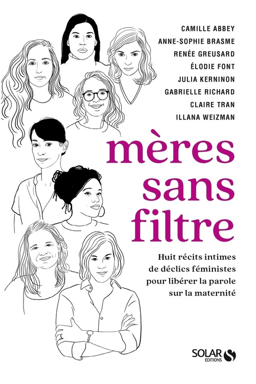 ebook cover of Mères sans filtre, by Gabrielle Richard, Illana Weizman, Anne-Sophie Brasme, Elodie Font, Camille Abbey, Claire Tran, Renée Greusard, Julia Ke