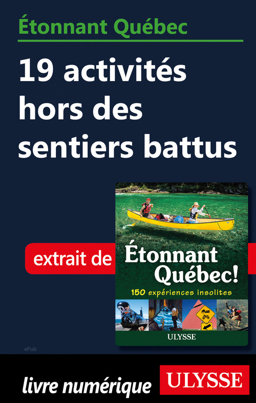 Couverture ebook de Etonnant Québec - 19 activités hors des sentiers battus, de Julie Brodeur