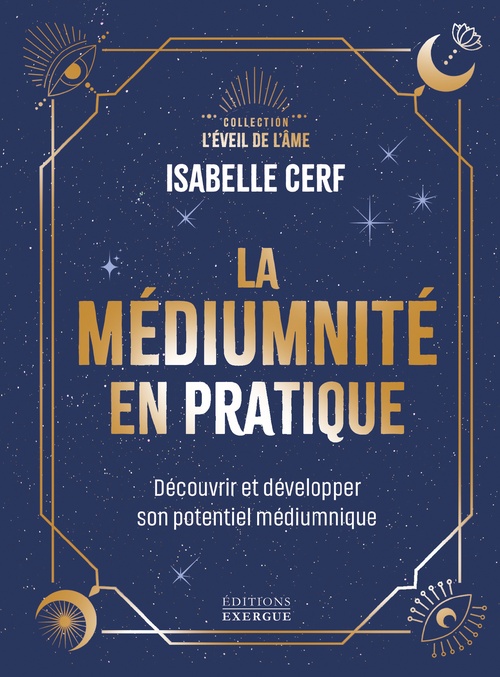 ebook cover of La médiumnité en pratique - Découvrir et développer son potentiel médiumnique, by Isabelle Cerf