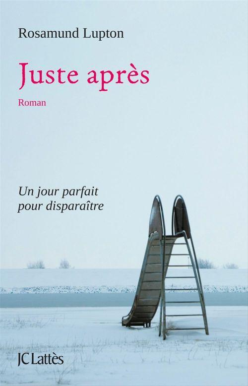 ebook cover of Juste après, by Rosamund Lupton, Sabine Boulongne