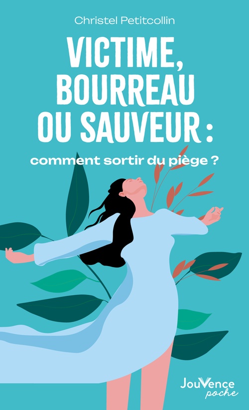 Couverture ebook de Victime, bourreau ou sauveur : comment sortir du piège ?, de Christel Petitcollin