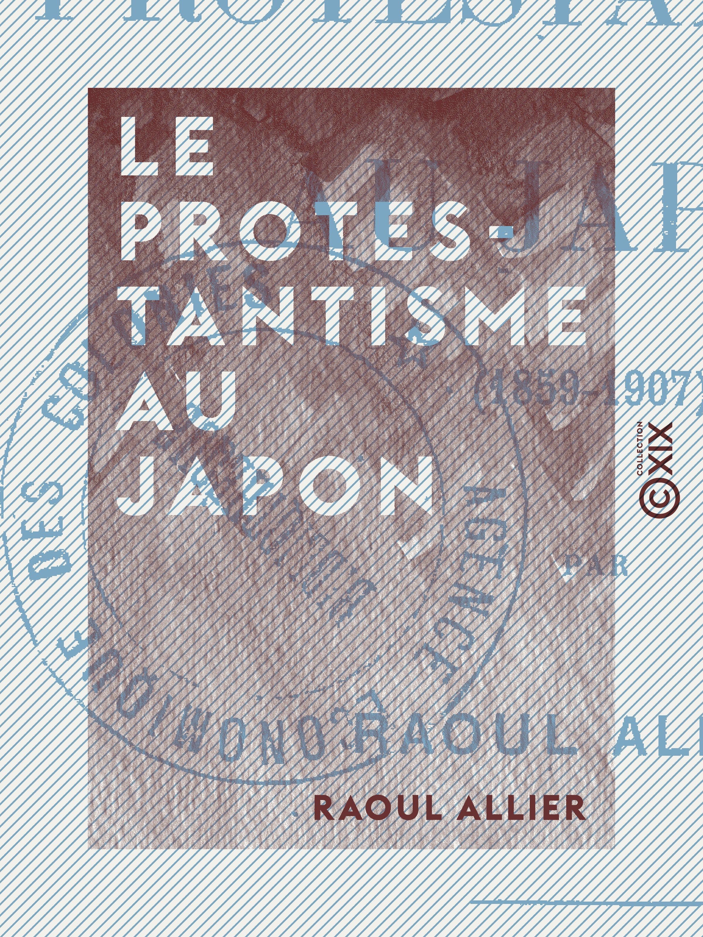 Couverture ebook de Le Protestantisme au Japon (1859-1907), de Raoul Allier