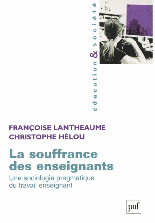 ebook cover of La souffrance des enseignants : Une sociologie pragmatique du travail enseignant, by Françoise Lantheaume