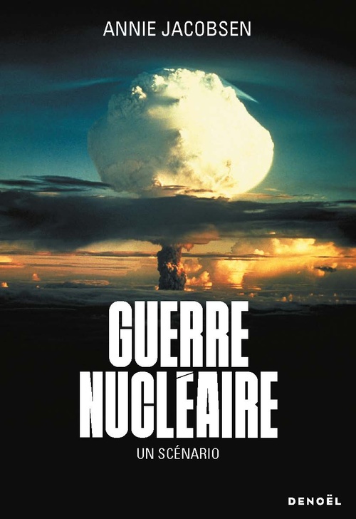 ebook cover of Guerre nucléaire. Un scénario, by Annie Jacobsen