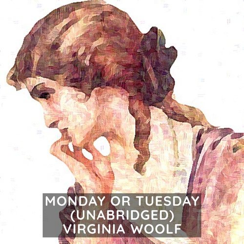 Couverture audiobook de Monday or Tuesday ( Unabridged ), de Virginia Woolf