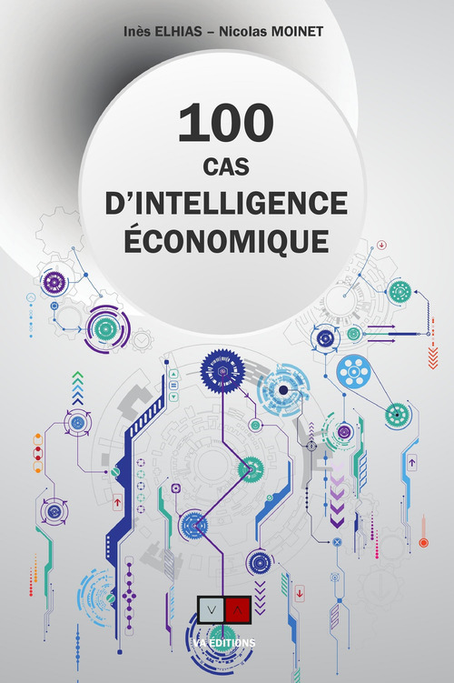 ebook cover of Cent cas d'intelligence économique, by Inès Elhias, Nicolas Moinet