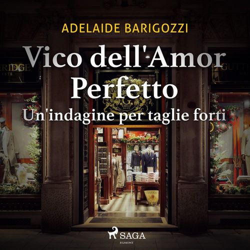 Couverture audiobook de Vico dell'amor perfetto - Un'indagine per taglie forti, de Adelaide Barigozzi