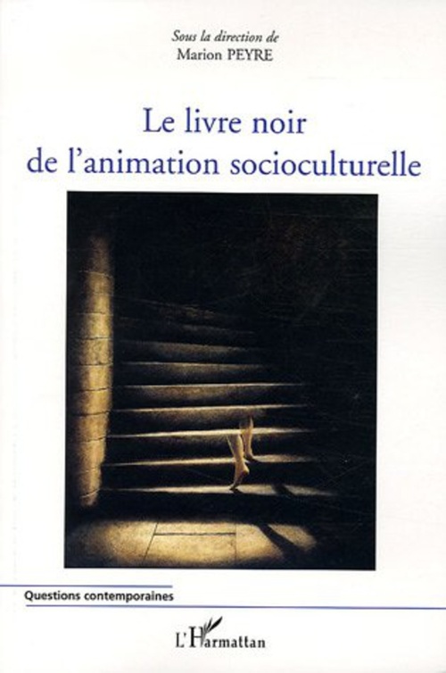 Couverture ebook de Le livre noir de l'animation socioculturelle, de Collectif, Marion Peyre