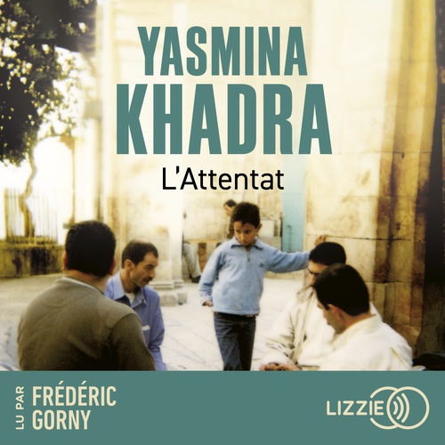 audiobook cover of L'attentat, by Yasmina Khadra